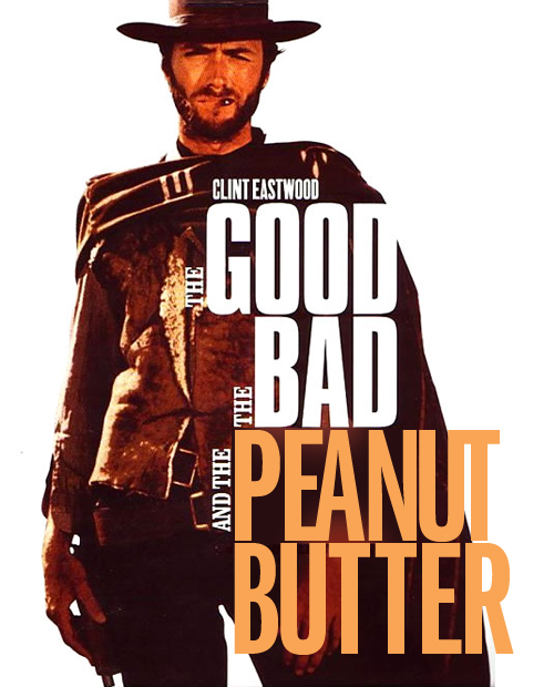 The Good The Bad And The Peanut Butter